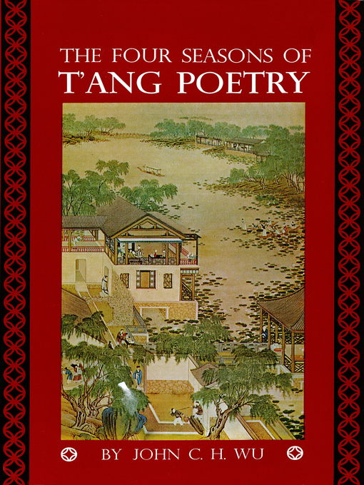 Title details for Four Seasons of T'ang Poetry by John C.H. Wu - Available